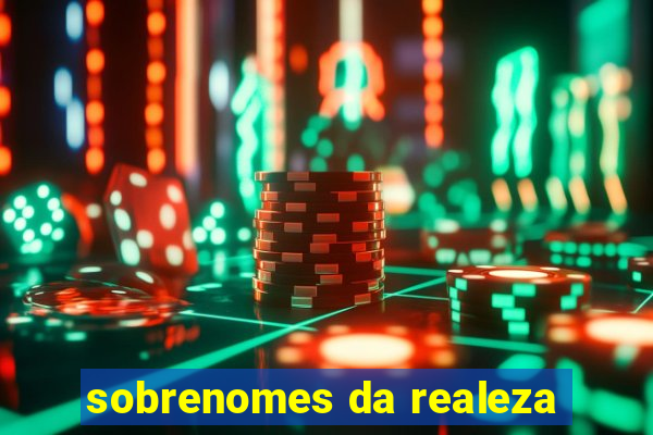 sobrenomes da realeza